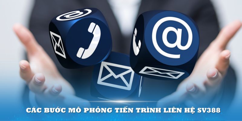 Các bước mô phỏng tiến trình liên hệ SV388