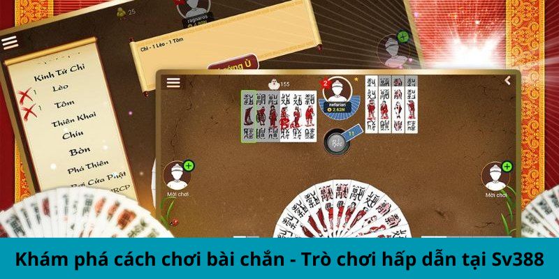 Khám phá cách chơi game bài chắn - Trò chơi hấp dẫn tại Sv388