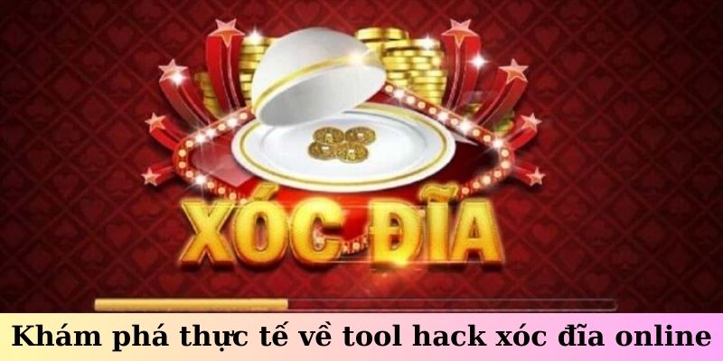 Khám phá thực tế về tool hack xóc đĩa online